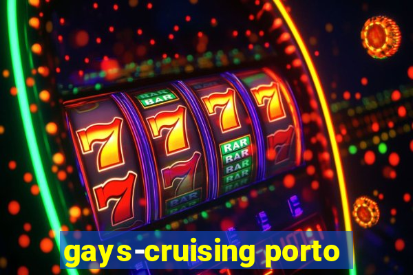 gays-cruising porto