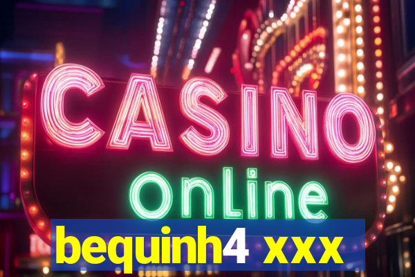 bequinh4 xxx