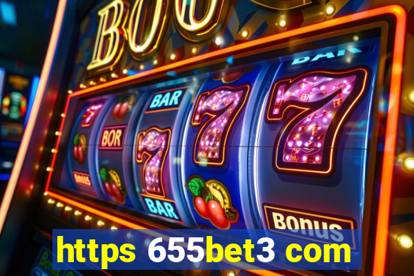 https 655bet3 com