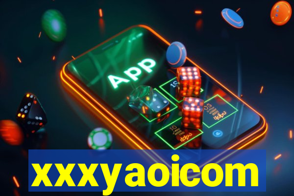 xxxyaoicom