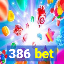 386 bet