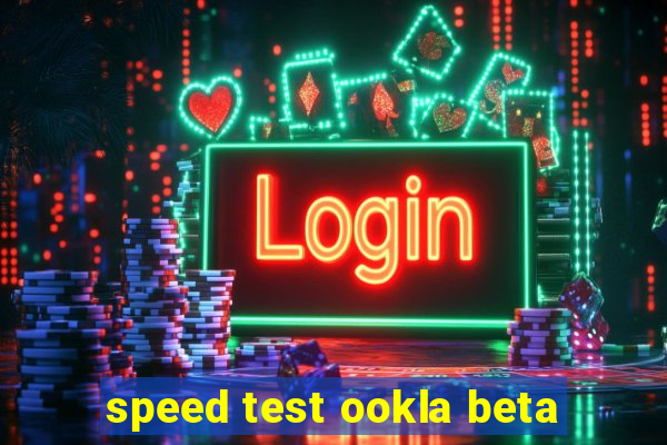 speed test ookla beta