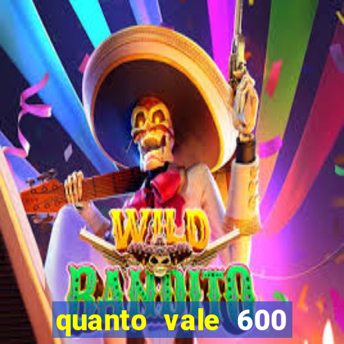quanto vale 600 mil cruzeiros em reais