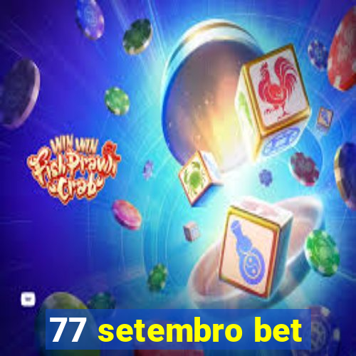 77 setembro bet
