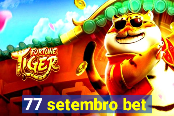 77 setembro bet