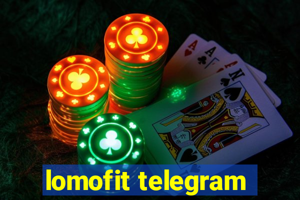 lomofit telegram