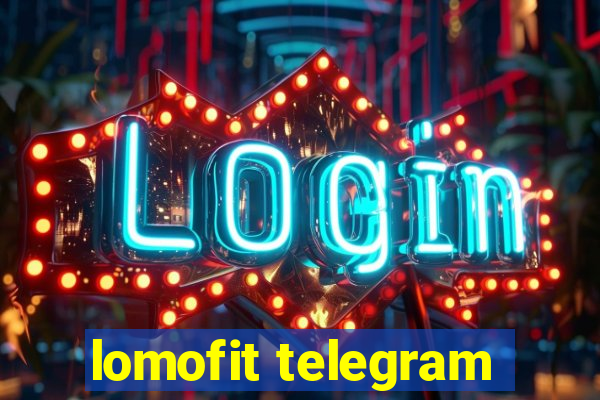 lomofit telegram