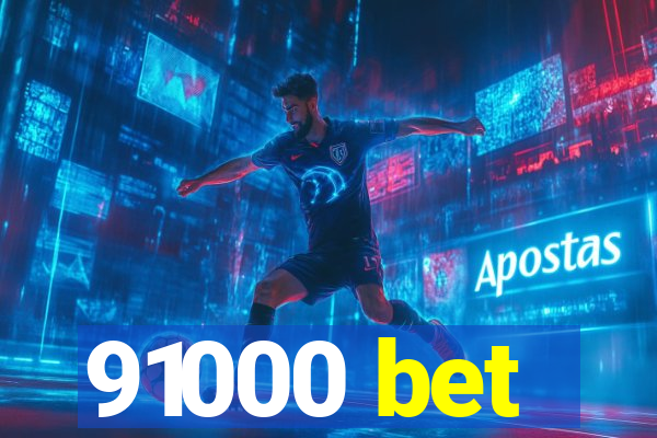 91000 bet