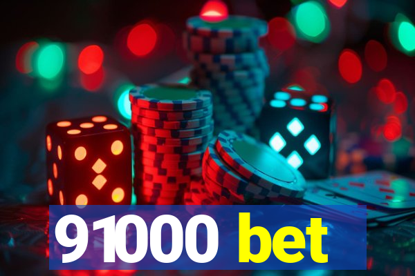 91000 bet