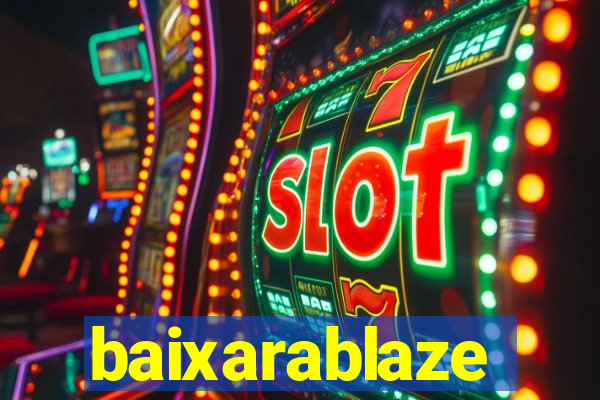baixarablaze