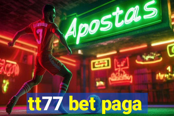 tt77 bet paga