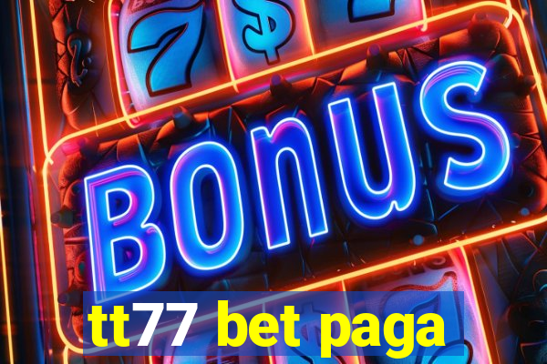 tt77 bet paga