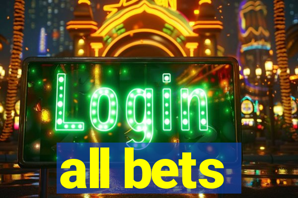 all bets