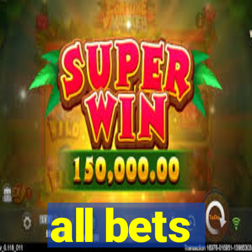 all bets
