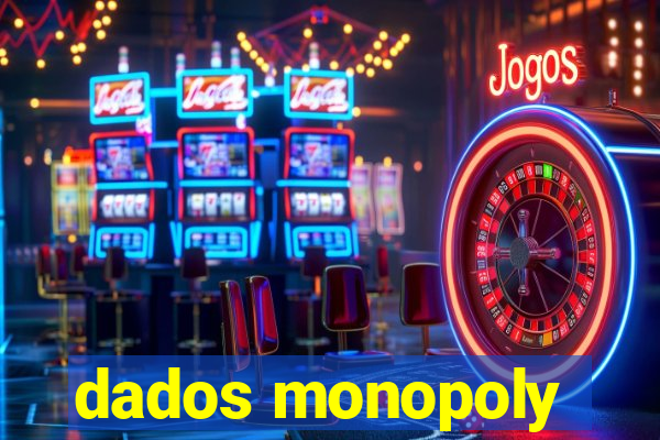 dados monopoly