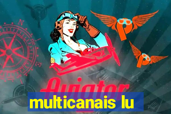 multicanais lu