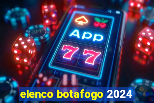 elenco botafogo 2024