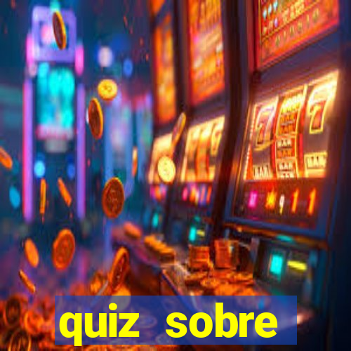 quiz sobre conhecimentos gerais