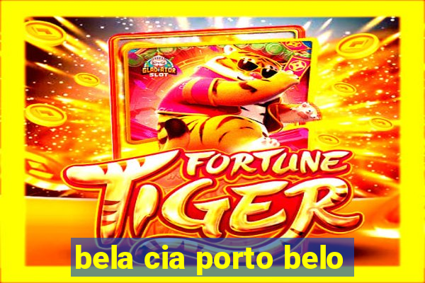 bela cia porto belo