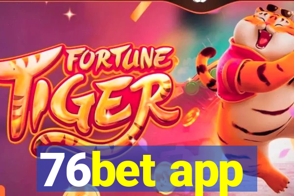 76bet app