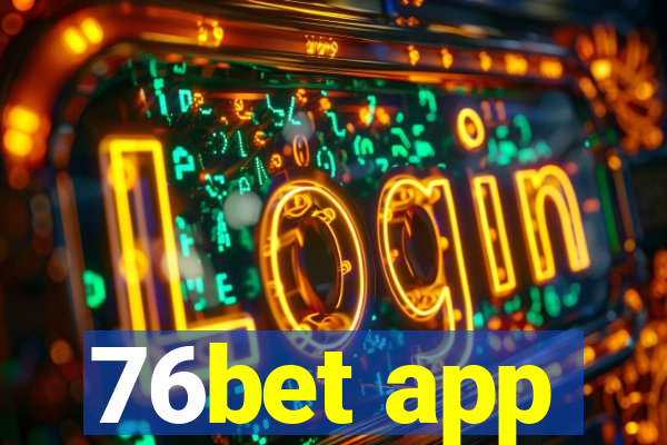 76bet app