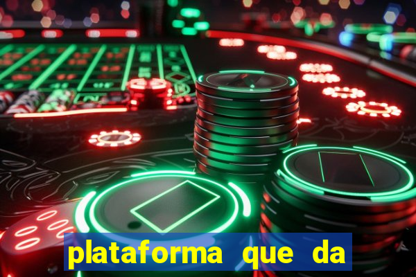 plataforma que da 10 reais de bonus