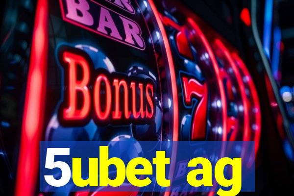 5ubet ag