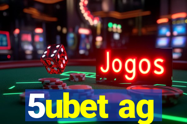 5ubet ag