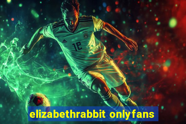 elizabethrabbit onlyfans