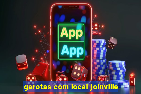 garotas com local joinville