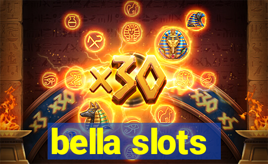 bella slots