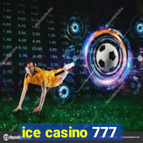 ice casino 777
