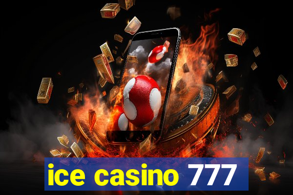 ice casino 777