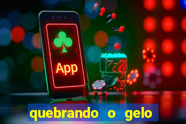 quebrando o gelo ler online