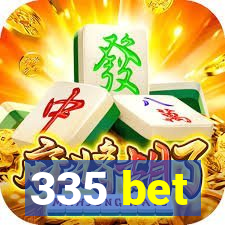 335 bet