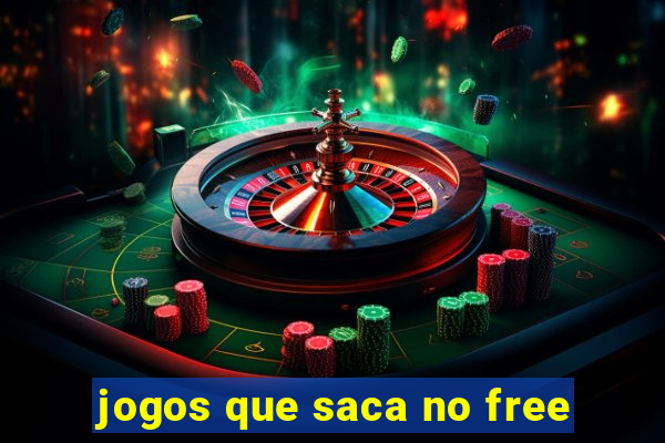 jogos que saca no free