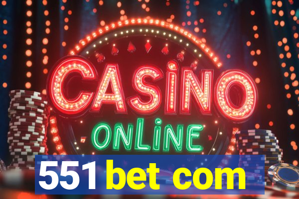 551 bet com