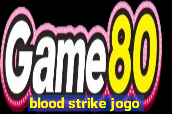 blood strike jogo