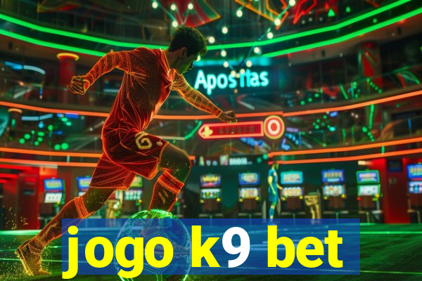 jogo k9 bet