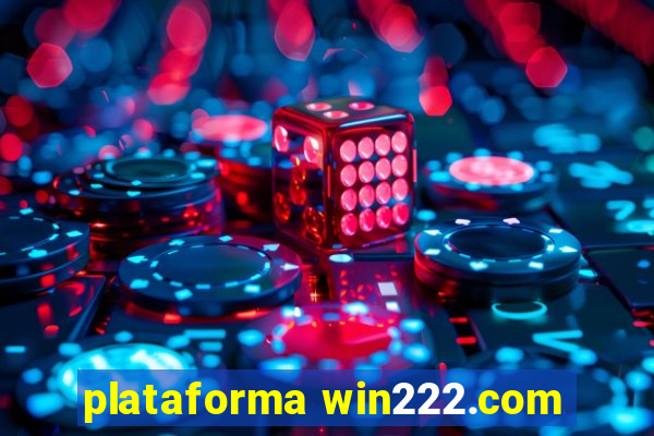 plataforma win222.com