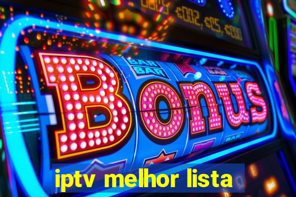 iptv melhor lista
