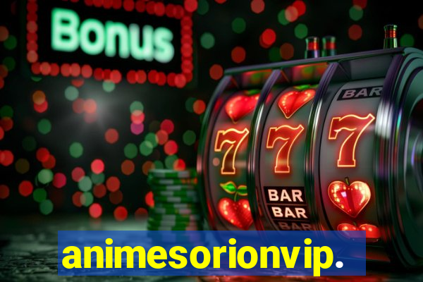 animesorionvip.net
