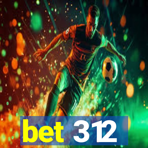 bet 312