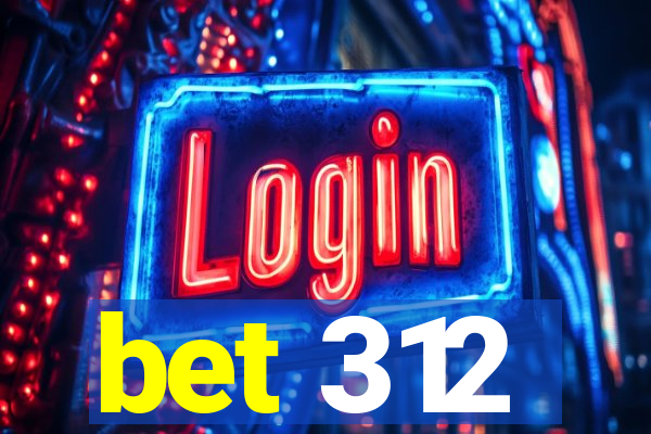 bet 312