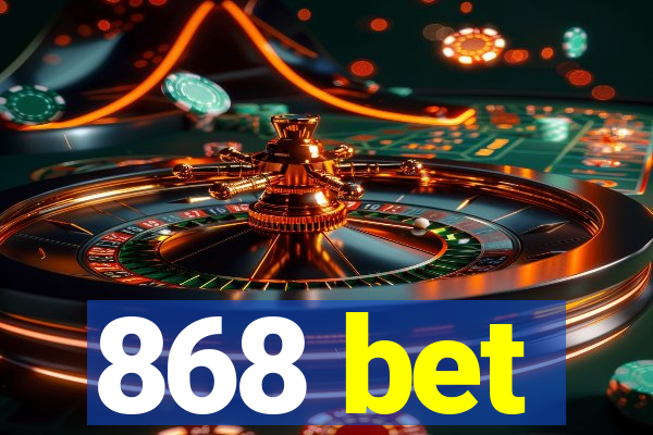 868 bet