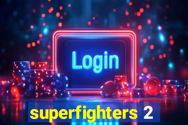 superfighters 2