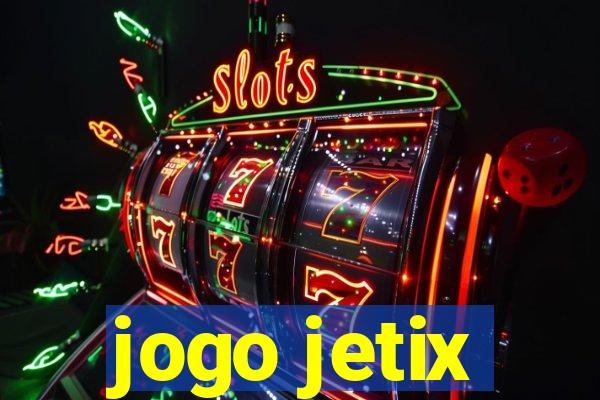 jogo jetix