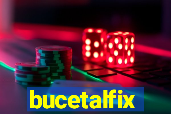 bucetalfix