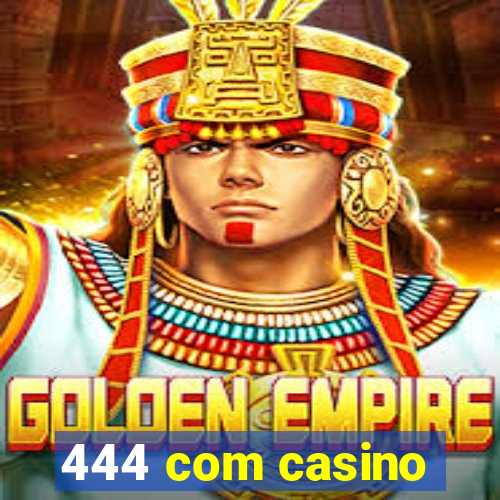 444 com casino
