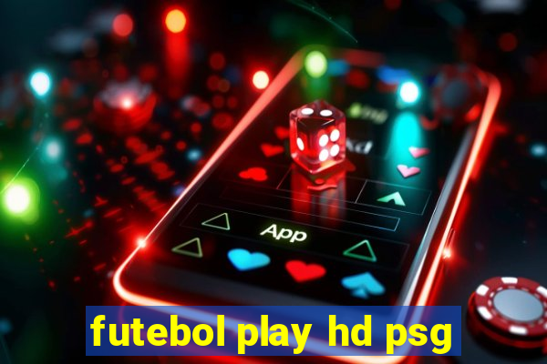futebol play hd psg